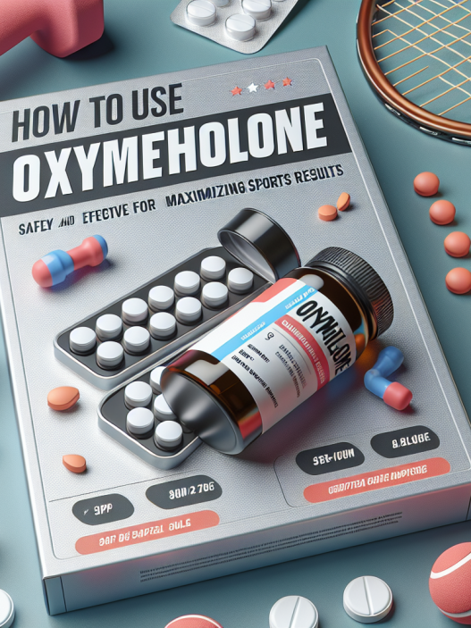 Oxymetholone compresse: come utilizzarle in modo sicuro ed efficace per massimizzare i risultati sportivi